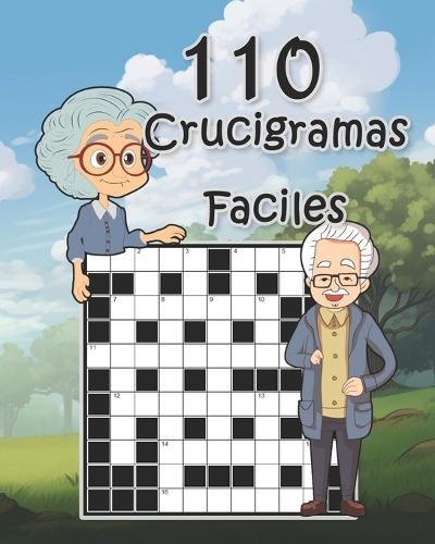 110 Crucigramas Faciles: perfecto para adultos y mayores, con letra grande perfecto para todos