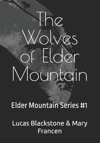 The Wolves of Elder Mountain: Elder Mountain Series #1