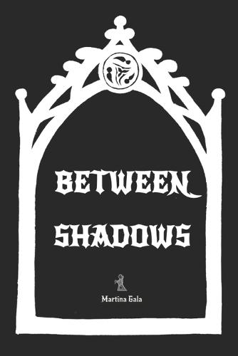 Between Shadows