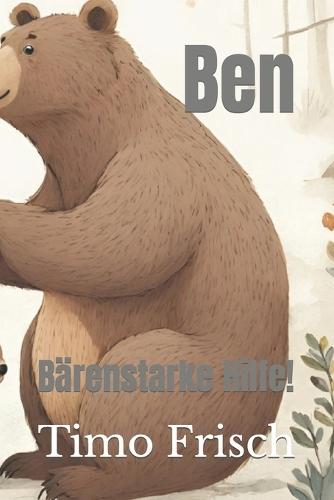 Ben: Bärenstarke Hilfe!