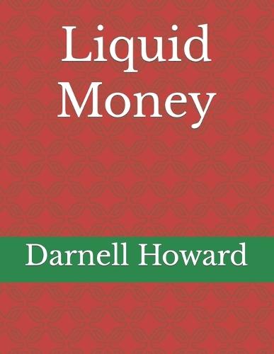 Liquid Money: LYQWYD MO{o}Ney