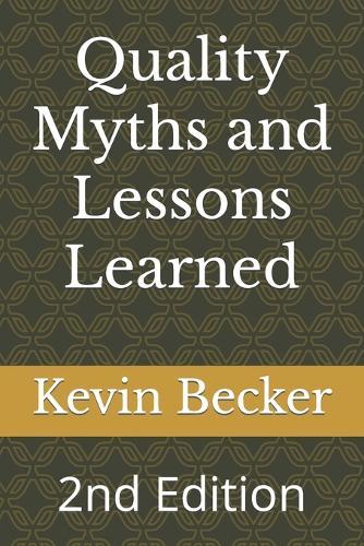 Quality Myths and Lessons Learned: 2nd Edition