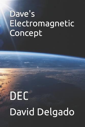 Dave's Electromagnetic Concept: Dec