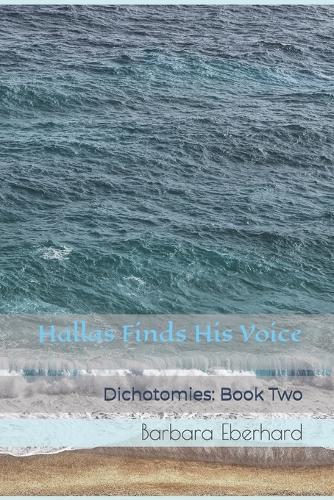 Hallas Finds His Voice: Dichotomies: Book Two