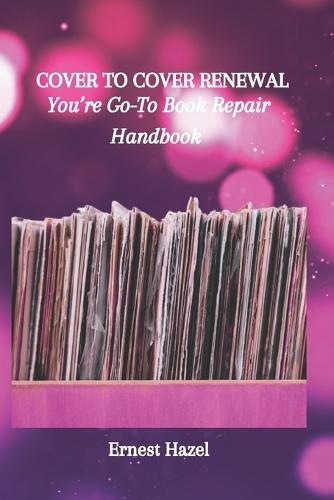 Cover to Cover Renewal: You're Go-To Book Repair Handbook