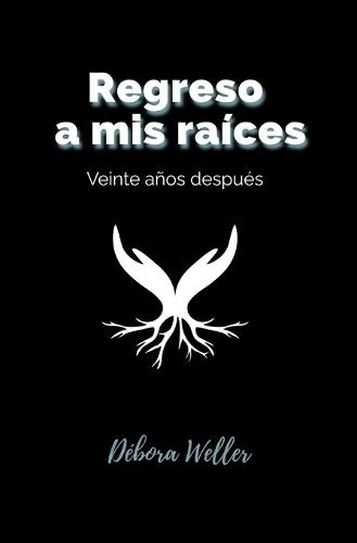 Regreso a mis raíces: Veinte años después