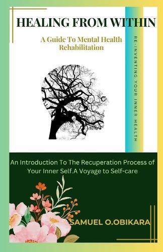 Healing from Within: A Guide to Mental Health Rehabilitation