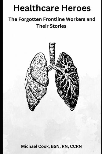 Healthcare Heroes: The Forgotten Frontline Workers and Their Stories