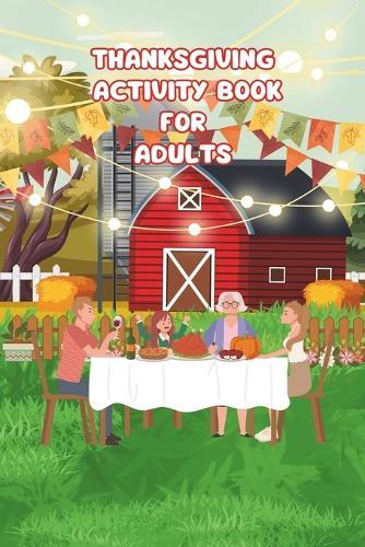 Thanksgiving: Activity Book for Adults