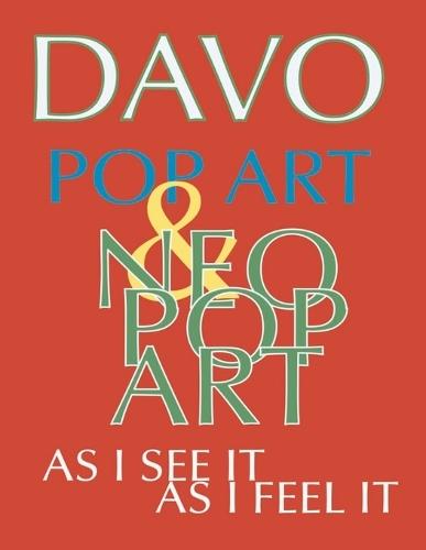Pop Art And Neo-Pop Art, As I See It and Feel It