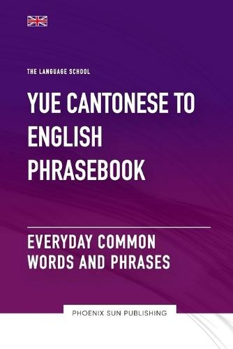 Yue Cantonese To English Phrasebook - Everyday Common Words And Phrases
