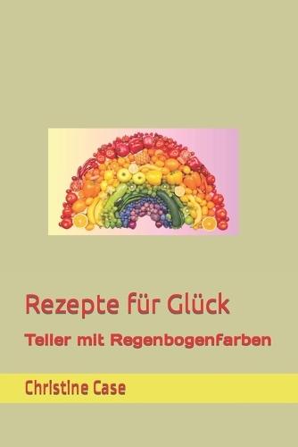 Rezepte für Glück: Teller mit Regenbogenfarben