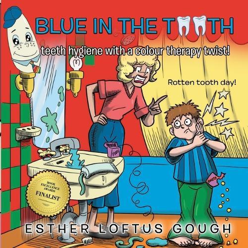 Blue in the tooth, teeth hygiene with a colour therapy twist.: Rotten tooth day.