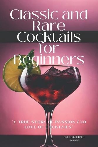 Classic and Rare Cocktails for Beginners