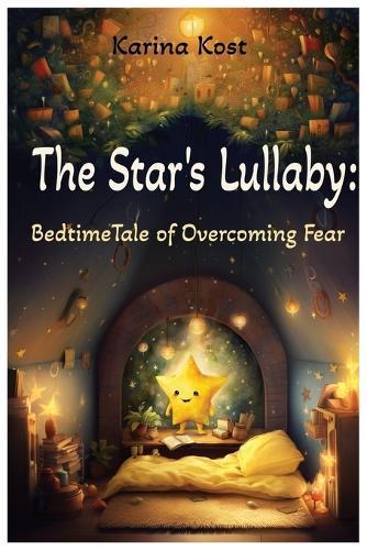 The Star's Lullaby: Bedtime Tale of Overcoming Fear