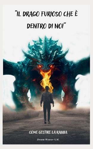 """Il Drago Furioso che è Dentro di Noi""": Come Gestire la Rabbia