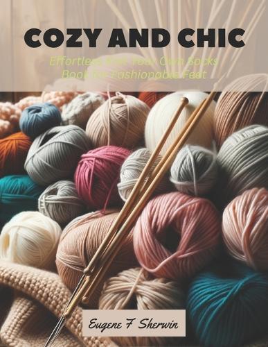 Cozy and Chic: Effortless Knit Your Own Socks Book for Fashionable Feet