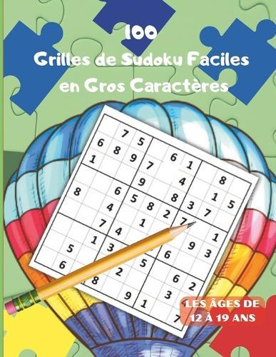 100 Grilles de Sudoku Faciles en Gros Caractères