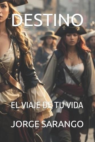 Destino: El Viaje de Tu Vida