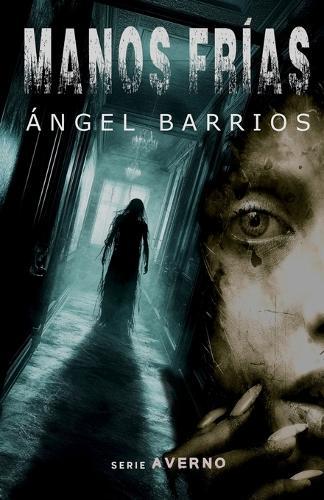 Manos frías: Una historia de terror, suspense y misterio.