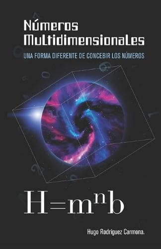 Números multidimensionales: Una forma diferente de concebir los números