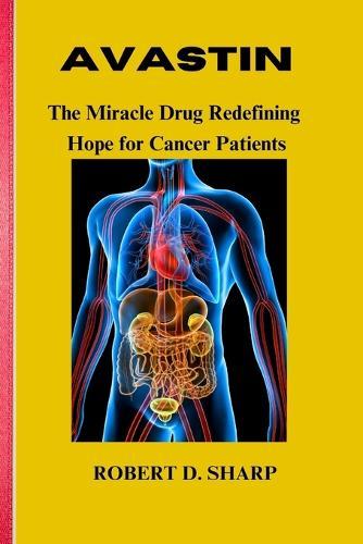 Avastin: The Miracle Drug Redefining Hope for Cancer Patients