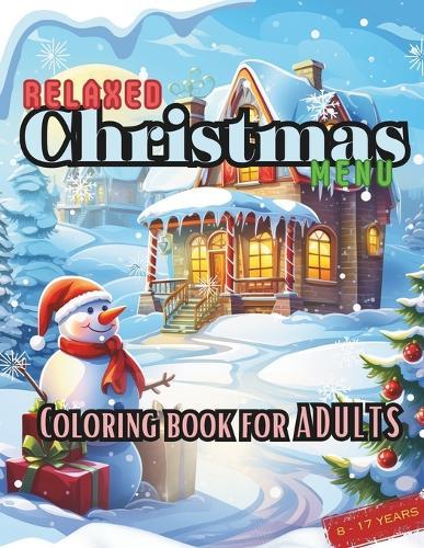 Relaxed Christmas Menu: A Festive Coloring Book for Adults to Unwind and Celebrate the Holidays