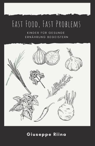 Fast Food, Fast Problems: Kinder für gesunde Ernährung begeistern