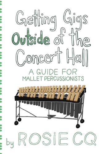 Getting Gigs Outside of the Concert Hall: A Guide for Mallet Percussionists