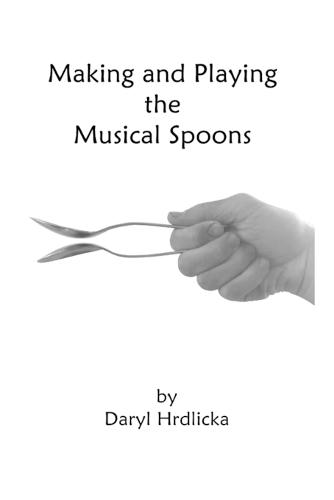 Making and Playing the Musical Spoons
