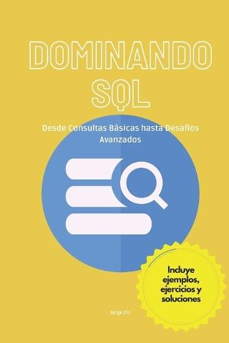 Dominando SQL: Desde Consultas Básicas hasta Desafíos Avanzados