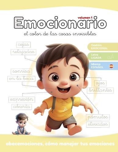 EMOCIONARIO vol.1: El color de las cosas invisibles. abecemociones. C�mo manejar tus emociones