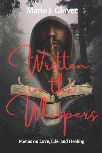 Written in The Whispers: Poems on Love, Life, and Healing