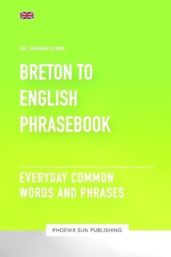 Breton To English Phrasebook - Everyday Common Words And Phrases