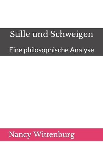 Stille und Schweigen: Eine philosophische Analyse