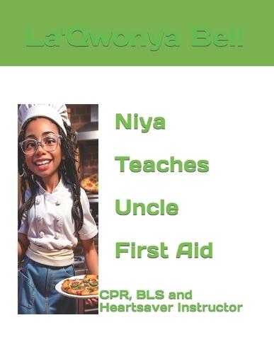 Niya Teaches Uncle First Aid: CPR, BLS and Heartsaver Instructor