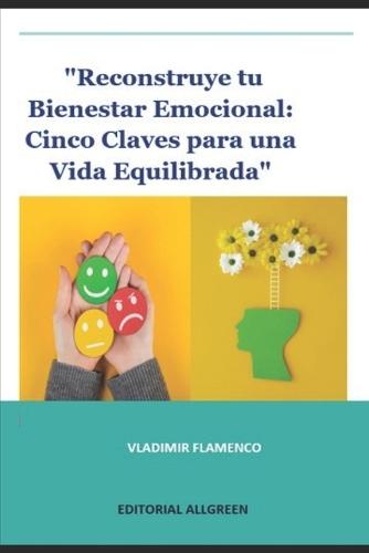 """Reconstruye tu Bienestar Emocional": "Cinco Claves para una Vida Equilibrada"""