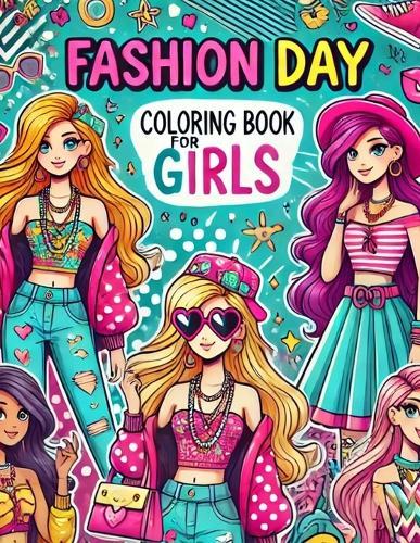 Fashion Day: Coloring Book For Girls