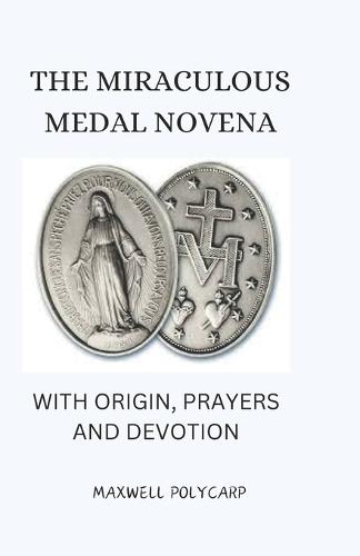 Miraculous Medal Novena Book: With Origin, Prayers and Devotion