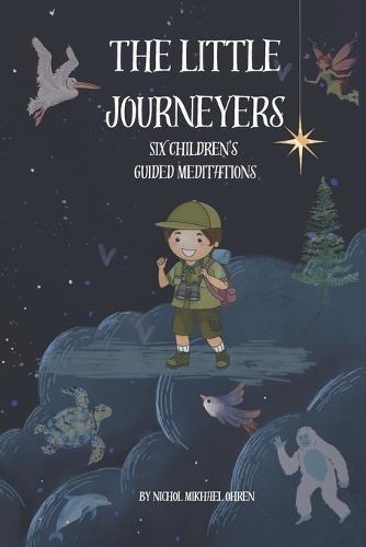 The Little Journeyers: Six Children's Guided Meditation