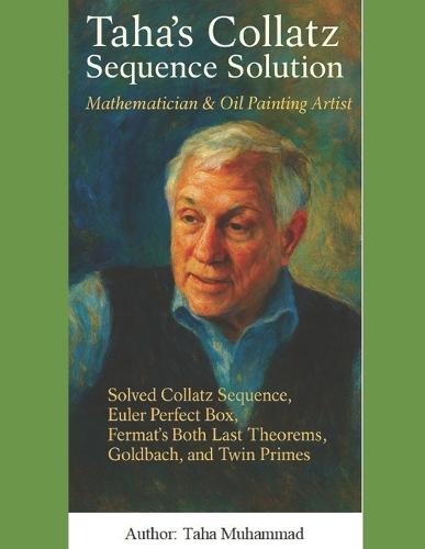 Taha's Collatz Sequence Solution: Unsolved Math Problems' Solutions