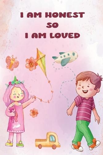 I am Honest so I am Loved: Kids' stories about honesty and avoiding lying, including questions about the story to improve the child's honesty psychology. (kids character building books)