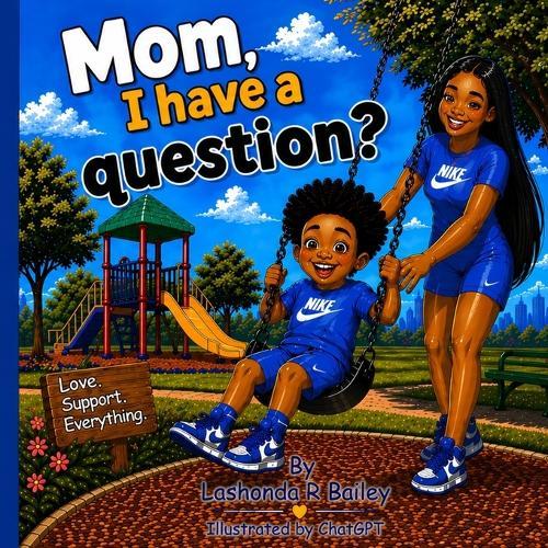 Mom, I have a question?