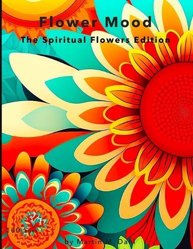Flower Moods: The Spiritual Flowers Edition (100 pages, 2 Images per Double Page)