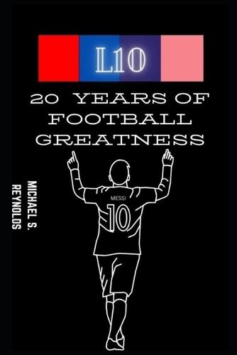 L10: 20 Years of football greatness