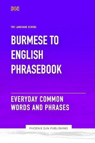 Burmese To English Phrasebook - Everyday Common Words And Phrases