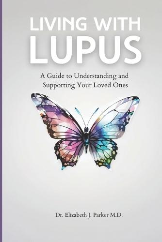 Living with Lupus: A Guide to Understanding and Supporting Your Loved Ones