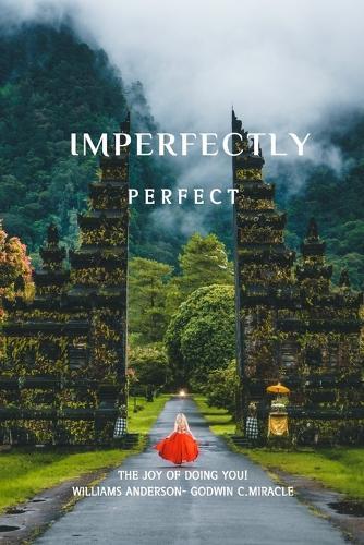 Imperfectly Perfect: The Joy Of Doing You!