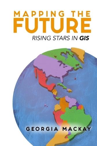 Mapping the Future: Rising Stars in GIS