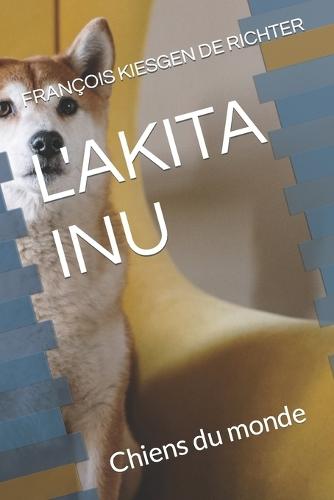 L'Akita Inu: Chiens du monde